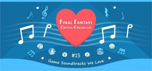 Game Soundtracks We Love: Final Fantasy Crystal Chronicles