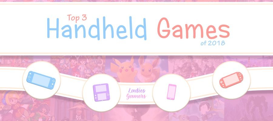 Top 3 Handheld Games of 2018