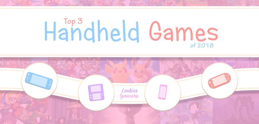 Top 3 Handheld Games of 2018