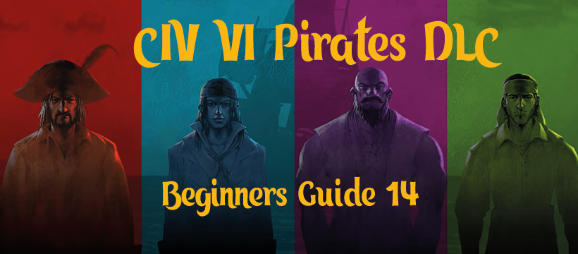 CIV VI Beginners Guide