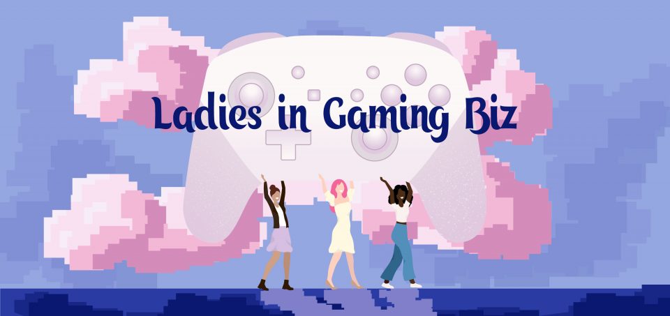 Ladies in Gaming Biz LadiesGamers.com