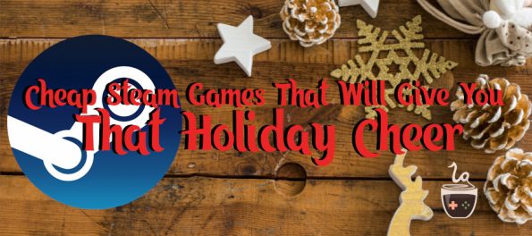 Cheap Steam Games That Will Give You That Holiday Cheer Ladies Gamers