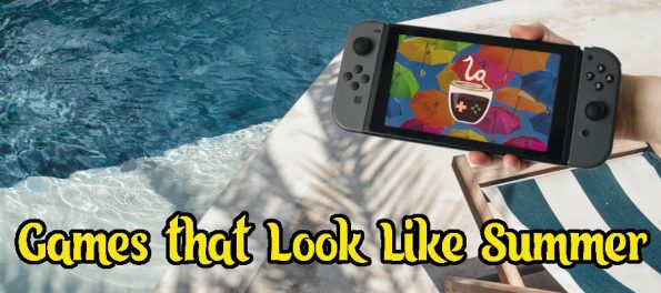 A person holds a Switch by the pool in a summery scene. The words "Games that Look Like Summer" are overtop the image.