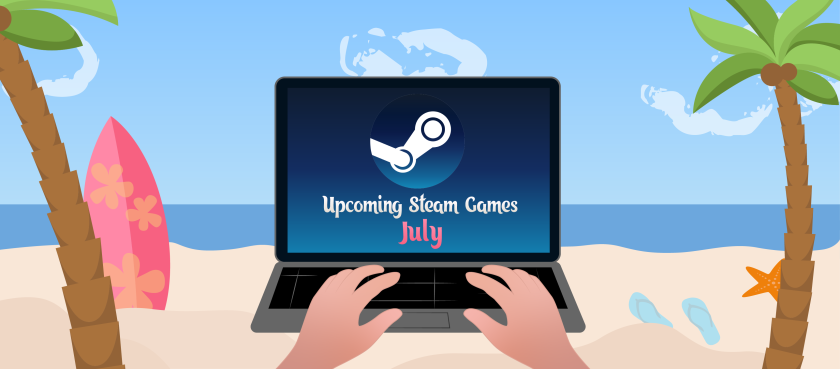 Upcoming Steam Games July 2026