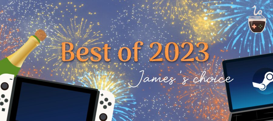 James’ Game of the Year Awards 2023 Edition my name nice to meet you