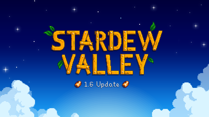 Promotional graphic for Stardew Valley's 1.6 Update, featuring pixel art style text against a starry night sky. The game's title, 'STARDEW VALLEY,' is rendered in large, orange pixelated letters, adorned with green leaves and brown acorns, suggesting a theme of farming and nature. Beneath the title is the '1.6 Update' text, accompanied by an acorn icon on each side. Fluffy white clouds drift at the bottom of the image, giving a sense of the serene, pastoral setting the game is known for. The overall design has a nostalgic feel, reminiscent of classic video games. Published on: LadiesGamers.