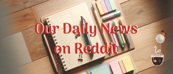 Image for 'Our Daily News on Reddit' featuring a top-down view of a wooden desk with an open spiral notebook surrounded by colorful sticky notes and two black pens. The text 'Our Daily News on Reddit' is overlaid in white font on the upper portion of the image. A cup of coffee and a game controller icon are depicted at the bottom right corner, suggesting a relaxed, gaming-related theme. Published on: LadiesGamers."