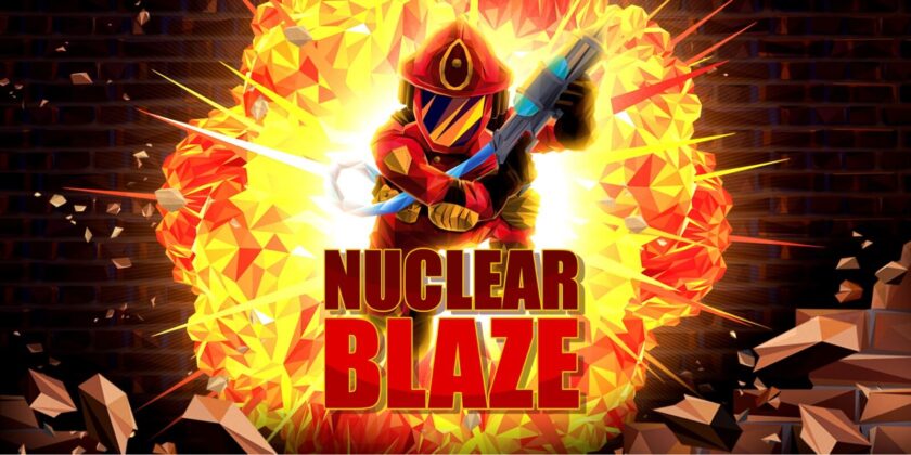 Title for Nuclear Blaze with a firefighter in red with a large fireball behind them. Published on: LadiesGamers