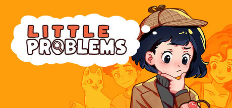 orange background with title little problems and a black haired girl in a sherlock holmes costume
