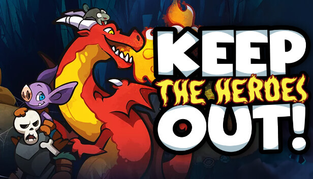 Keep The Heroes Out a happy dragon
