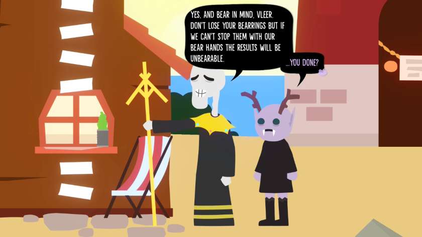 A character saying: “Yes, and bear in mind, Vleer. Don't lose your bearings but if we can't stop them with our bear hands the results will be unbearable”. Vleer replies “You done?”. Published on LadiesGamers