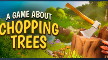 An axe and the words A Game About Chopping Trees