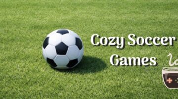 Featured image for Cozy Soccer Games article on LadiesGamers.com